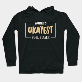 World's Okayest Pool Player Hoodie